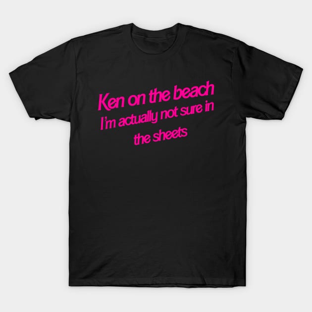 Ken on the Beach T-Shirt by joefixit2